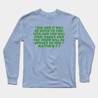 Bible Verse Matthew 7:7 Long Sleeve T-Shirt